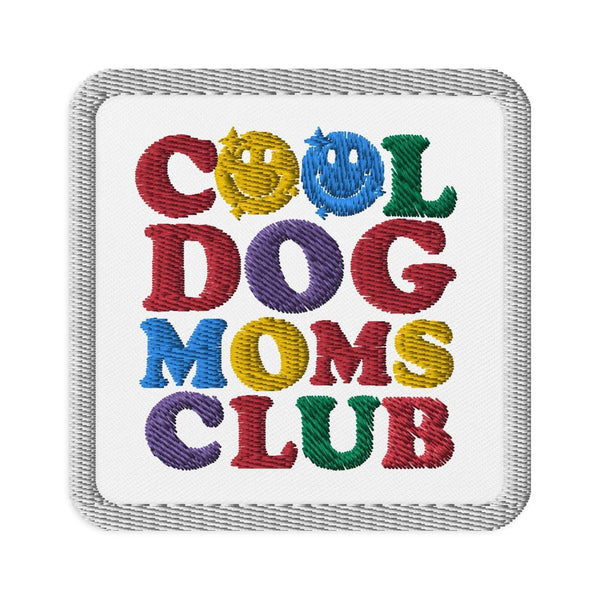 "Cool Dog Moms Club" Embroidered Patches - Premium all pets - Just $36.48! Shop now at Animal Bargain